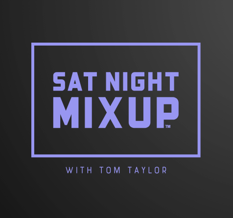 Up Next: Sat Night MixUp with Tom Taylor with Tom Taylor @ 17:00 - Your Saturday Night Soundtrack mixed live, the Biggest in House, Funky House and Bass music for your Saturday and the weekend!